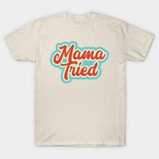 Mama trid love T-Shirt